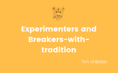 Experimenters and Breakers-with-tradition
